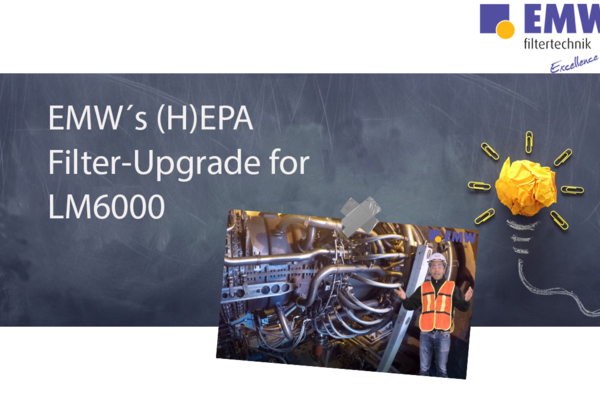 Case Study: EMW®´s Filter-Upgrade for LM6000 Gas Turbines
